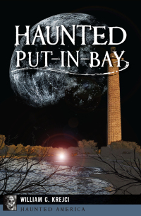 Cover image: Haunted Put-in-Bay 9781625858528