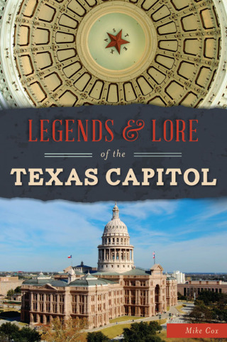 Cover image: Legends & Lore of the Texas Capitol 9781467137584