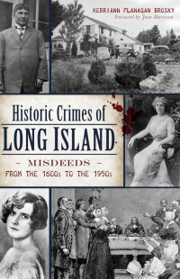 صورة الغلاف: Historic Crimes of Long Island 9781467137645