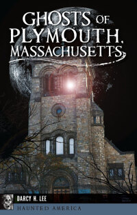 Cover image: Ghosts of Plymouth, Massachusetts 9781625858788