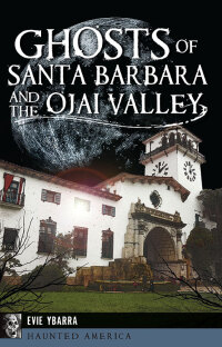 Omslagafbeelding: Ghosts of Santa Barbara and the Ojai Valley 9781625859495