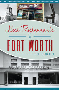 表紙画像: Lost Restaurants of Forth Worth 9781467137973
