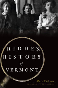 Imagen de portada: Hidden History of Vermont 9781625859006