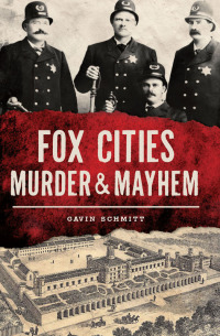 Titelbild: Fox Cities Murder & Mayhem 9781439663783