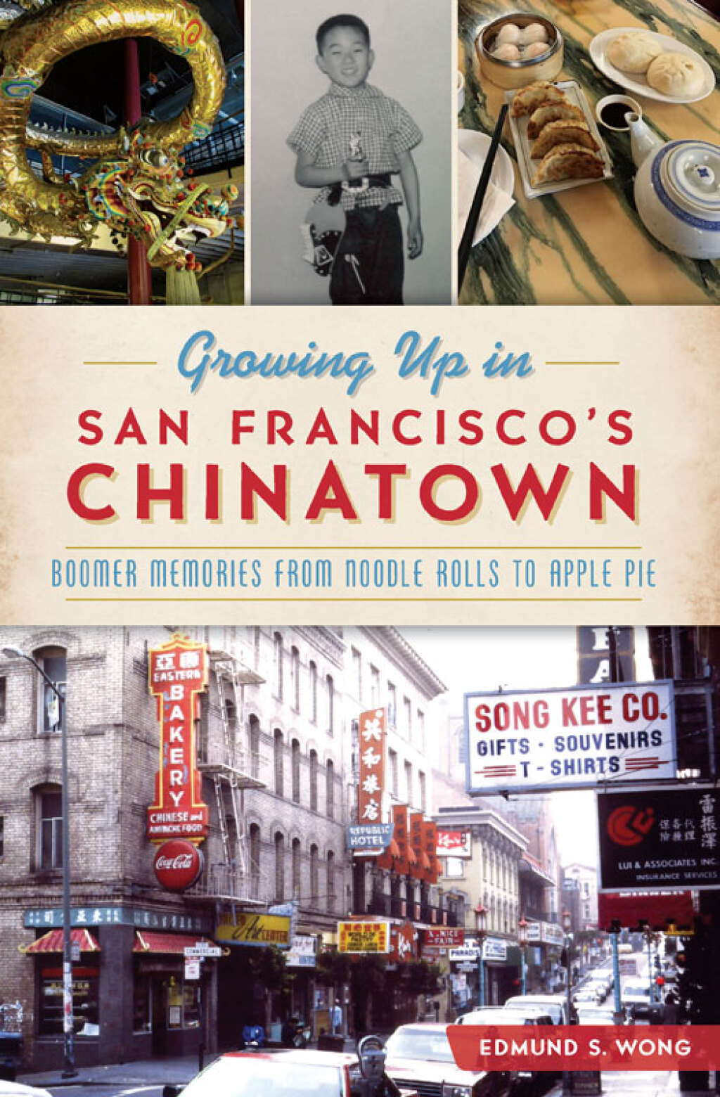 Growing Up in San Francisco’s Chinatown Boomer Memories from Noodle Rolls to Apple Pie