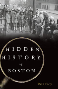 صورة الغلاف: Hidden History of Boston 9781625858740