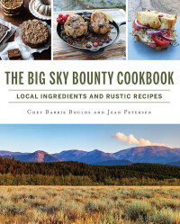 Imagen de portada: The Big Sky Bounty Cookbook 9781467138734