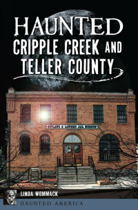 Omslagafbeelding: Haunted Cripple Creek and Teller County 9781467139601