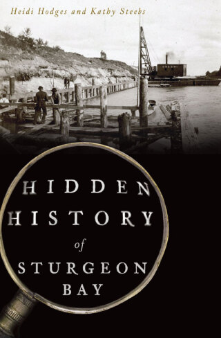 Cover image: Hidden History of Sturgeon Bay 9781467119702