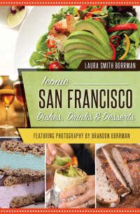 Omslagafbeelding: Iconic San Francisco Dishes, Drinks & Desserts 9781625859587