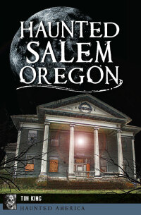 Titelbild: Haunted Salem, Oregon 9781467138130