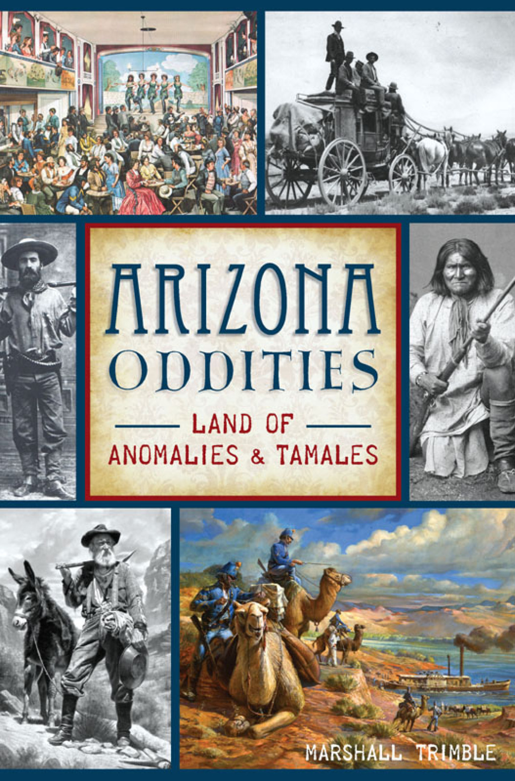 Arizona Oddities Land of Anomalies & Tamales