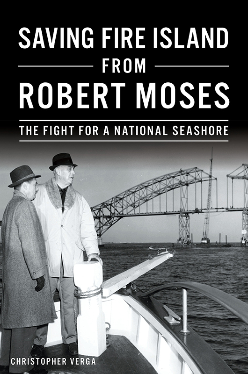 Saving Fire Island from Robert Moses The Fight for a National Seashore