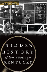 Titelbild: Hidden History of Horse Racing in Kentucky 9781467138949