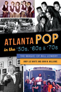 صورة الغلاف: Atlanta Pop in the '50s, '60s & '70s 9781467138727