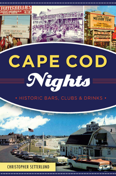Cape Cod Nights: Historic Bars, Clubs & Drinks - FULL INSTANT DOWNLOAD | PDF DOCX EPUB