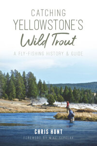Omslagafbeelding: Catching Yellowstone's Wild Trout 9781625858269