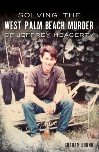 Cover image: Solving the West Palm Beach Murder of Jeffrey Heagerty 9781467142564