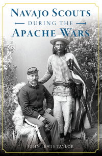 Cover image: Navajo Scouts During the Apache Wars 9781467141956