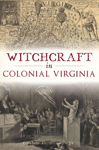 Imagen de portada: Witchcraft in Colonial Virginia 9781467144247