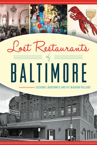 Omslagafbeelding: Lost Restaurants of Baltimore 9781467140669