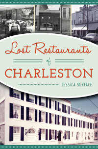 表紙画像: Lost Restaurants of Charleston 9781467142298