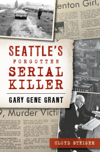 Omslagafbeelding: Seattle's Forgotten Serial Killer 9781467143622