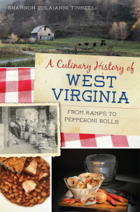 Imagen de portada: A Culinary History of West Virginia 9781625859259