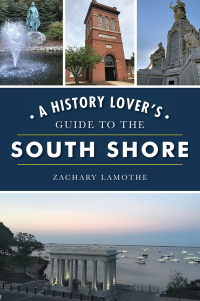 Titelbild: A History Lover's Guide to the South Shore 9781467141345
