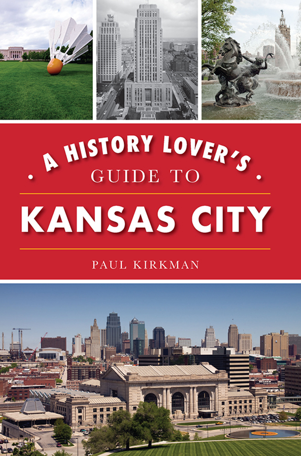 A History Lover’s Guide to Kansas City