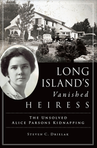 表紙画像: Long Island's Vanished Heiress 9781467146791