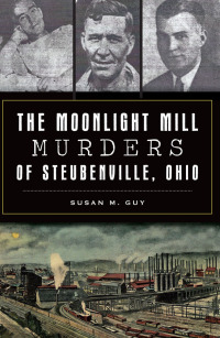 Omslagafbeelding: The Moonlight Mill Murders of Steubenville, Ohio 9781467146388