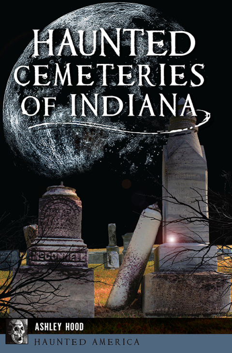 Haunted Cemeteries of Indiana - FULL INSTANT DOWNLOAD | PDF DOCX EPUB