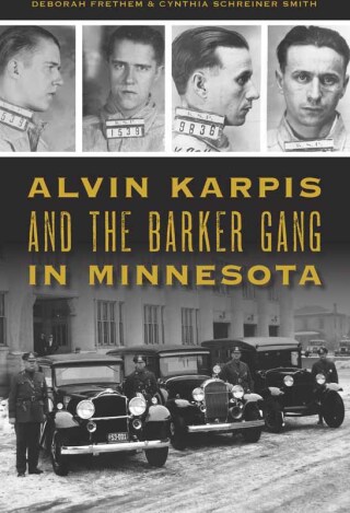 Cover image: Alvin Karpis and the Barker Gang in Minnesota 9781467146227
