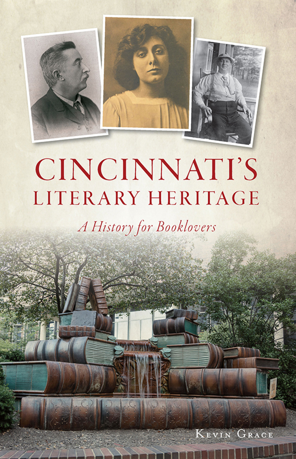 Cincinnati’s Literary Heritage A History for Booklovers