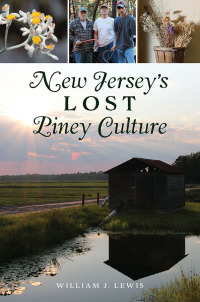 Omslagafbeelding: New Jersey's Lost Piney Culture 9781467147873