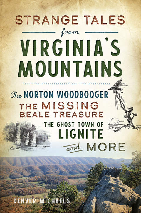 Strange Tales from Virginia's Mountains: The Norton Woodbooger, The Missing Beale Treasure, The Ghost Town of Lignite and More - FULL INSTANT DOWNLOAD | PDF DOCX EPUB