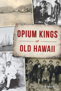 صورة الغلاف: Opium Kings of Old Hawaii 9781467147118
