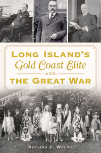 Imagen de portada: Long Island's Gold Coast Elite & the Great War 9781467147033