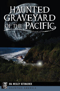 صورة الغلاف: Haunted Graveyard of the Pacific 9781467149501