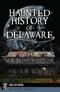 Immagine di copertina: Haunted History of Delaware 9781467148825
