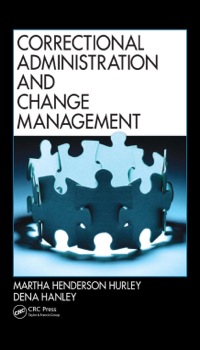 صورة الغلاف: Correctional Administration and Change Management 1st edition 9781439803929