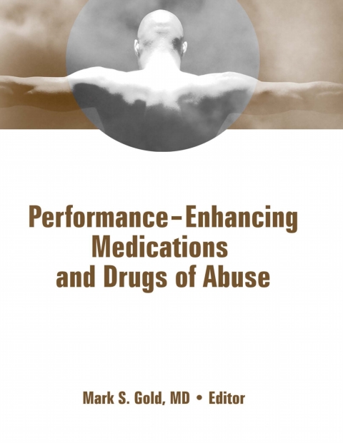 Performance Enhancing Medications and Drugs of Abuse, 1st Edition - FULL INSTANT DOWNLOAD | PDF DOCX EPUB