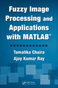 Imagen de portada: Fuzzy Image Processing and Applications with MATLAB 1st edition 9781439807088