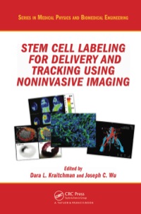 Omslagafbeelding: Stem Cell Labeling for Delivery and Tracking Using Noninvasive Imaging 1st edition 9781439807514