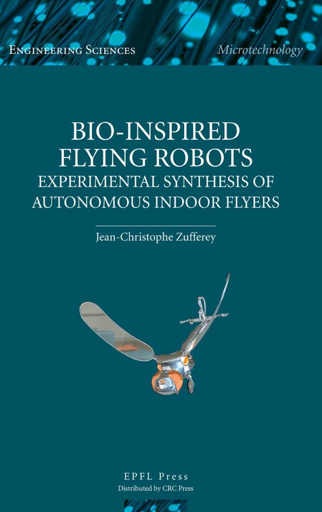 Bio-inspired Flying Robots Experimental Synthesis of Autonomous Indoor Flyers 1st Edition