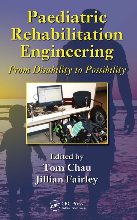 Paediatric Rehabilitation Engineering: From Disability to Possibility, 1st Edition - FULL INSTANT DOWNLOAD | PDF DOCX EPUB