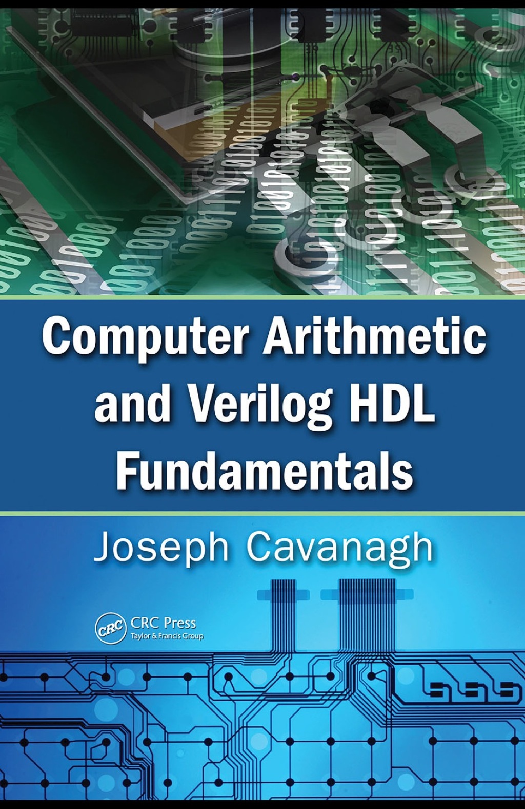 Computer Arithmetic and Verilog HDL Fundamentals 1st Edition