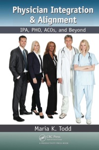 Imagen de portada: Physician Integration & Alignment 1st edition 9781439813089