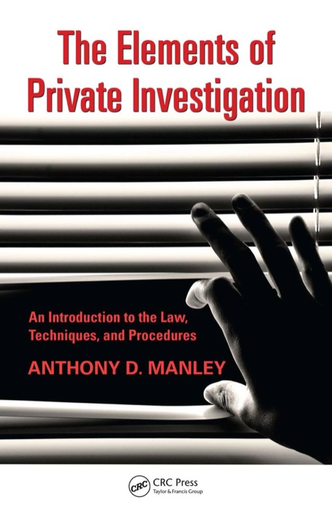 The Elements of Private Investigation: An Introduction to the Law, Techniques, and Procedures, 1st Edition - FULL INSTANT DOWNLOAD | PDF DOCX EPUB